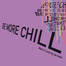 Be More Chill