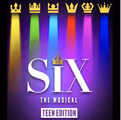 SIX: Teen Edition in Charlotte