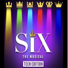 SIX: Teen Edition show poster