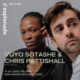 Jazz in July: Vuyo Sotashe and Chris Pattishall show poster