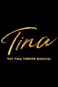 TINA - The Tina Turner Musical show poster