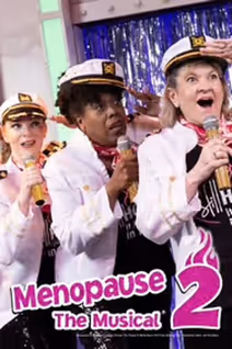 Menopause The Musical 2: Cruising Through ‘The Change’®