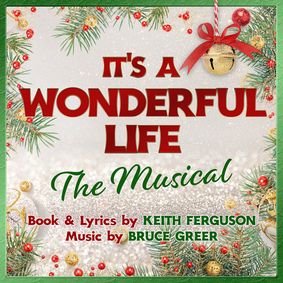 It's a Wonderful Life: The Musical show poster