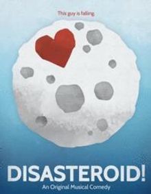  Disasteroid! The Musical show poster