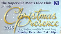 Naperville Men's Glee Club Presents - Christmas Presence Concert in Chicago