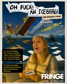Oh F*ck! An Iceberg: A One Woman Titanic show poster