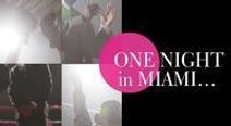 One Night in Miami...