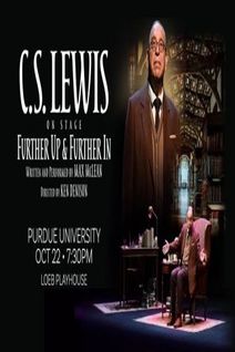 C.S. Lewis On Stage: Further Up And Further In (Purdue University)