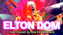 Elton Dom: The Young Elton Experience