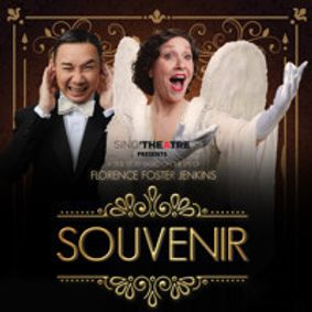 SOUVENIR: a true stroy based on the life of Florence Foster Jenkins show poster