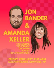 JON BANDER & AMANDA XELLER: The Familiar, The Strange, The Naked, and More Bold Characters show poster