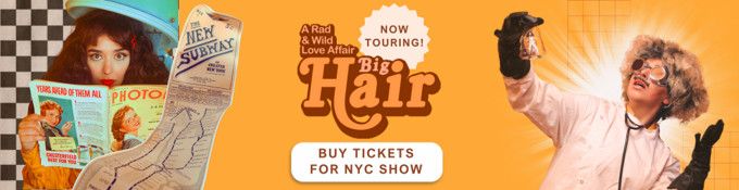 BIG HAIR: A Rad & Wild Love Affair