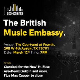 SongBits Partners With British Music Embassy At SXSW, activations March 11 - 12, 2023 show poster
