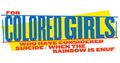 FOR COLORED GIRLS WHO HAVE CONSIDERED SUICIDE WHEN THE RAINBOW IS ENUF in Broadway
