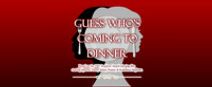 Guess Who's Coming to Dinner