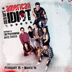 CM Performing Arts Center Presents: Green Day's American Idiot in The Noel S. Ruiz Theatre show poster