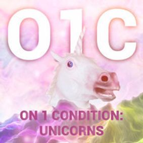 On 1 Condition: Unicorns show poster