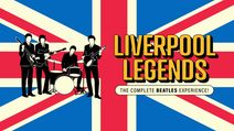 Liverpool Legends The Complete Beatles Experience!