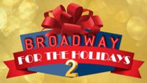 Broadway for the Holidays II