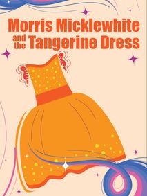 Morris Micklewhite and the Tangerine Dress show poster