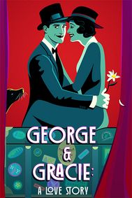 George & Gracie: A Love Story show poster