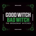 GOOD WITCH BAD WITCH THE BROADWAY WITCHES in Michigan
