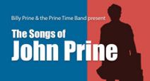 Billy Prine & The Prine Time Band Present: The Songs Of John Prine