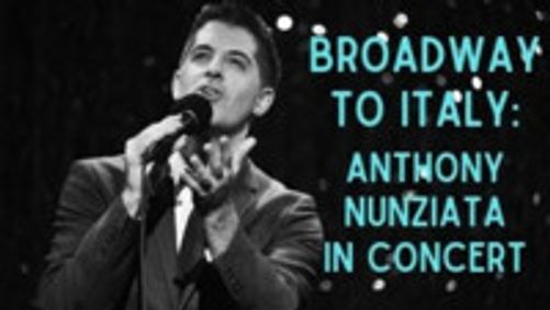Broadway to Italy: Anthony Nunziata in Concert show poster