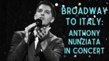 Broadway to Italy: Anthony Nunziata in Concert
