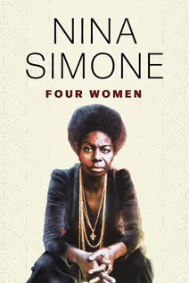 Nina Simone: Four Women