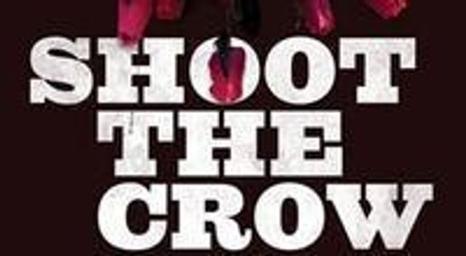 Shoot the Crow show poster
