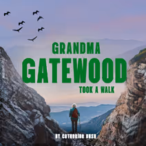 Grandma Gatewood Took a Walk
