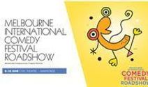 MELBOURNE INTERNATIONAL COMEDY FESTIVAL ROADSHOW