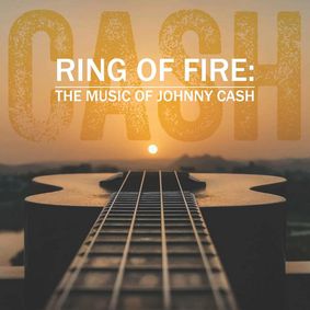 Ring Of Fire , The Music of Johnny Cash show poster