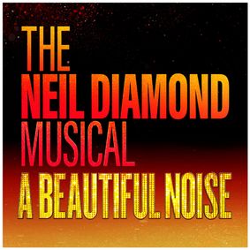 A Beautiful Noise: The Neil Diamond Musical show poster