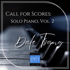 “Call For Scores: Solo Piano, Vol. 2 Now on Both Sides of the Bay! show poster