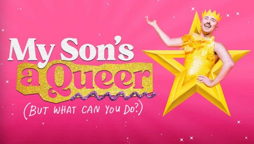 My Son’s a Queer (But What Can You Do?) show poster