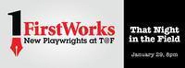 FirstWorks: That Night in the Field show poster