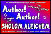 AUTHOR! AUTHOR! an evening with Sholom Aleichem – the hit musical’s 50th anniversary production  in Los Angeles