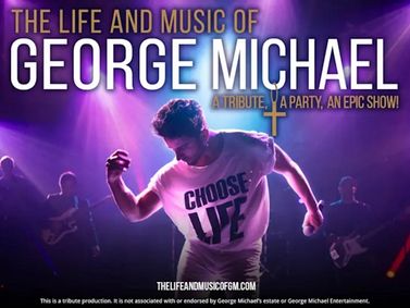 The Life and Music of George Michael show poster