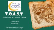 TOAST: Twilight's One-Act Summer Theater in Portland