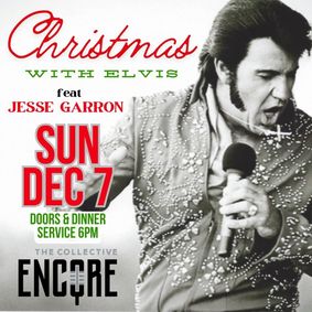Jesse Garron - Christmas with Elvis December 7th at the Collective Encore show poster