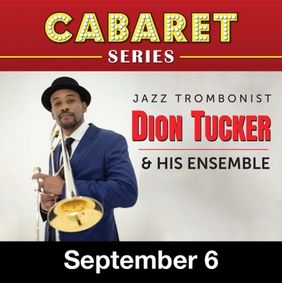 Cabaret Series: Dion Tucker and his Jazz Ensemble. show poster