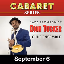Cabaret Series: Dion Tucker and his Jazz Ensemble.