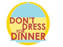 Don't Dress for Dinner