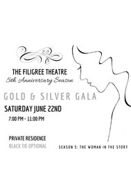 The Filigree Theatre’s 5th Anniversary Gold & Silver Gala show poster