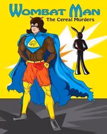Wombat Man: The Cereal Murders