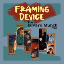 Framing Device: The Edvard Munch Plays