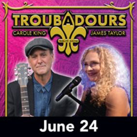 TROUBADOURS: A CAROLE KING & JAMES TAYLOR TRIBUTE show poster