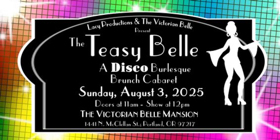 THE TEASY BELLE: A DISCO Burlesque Brunch Cabaret show poster